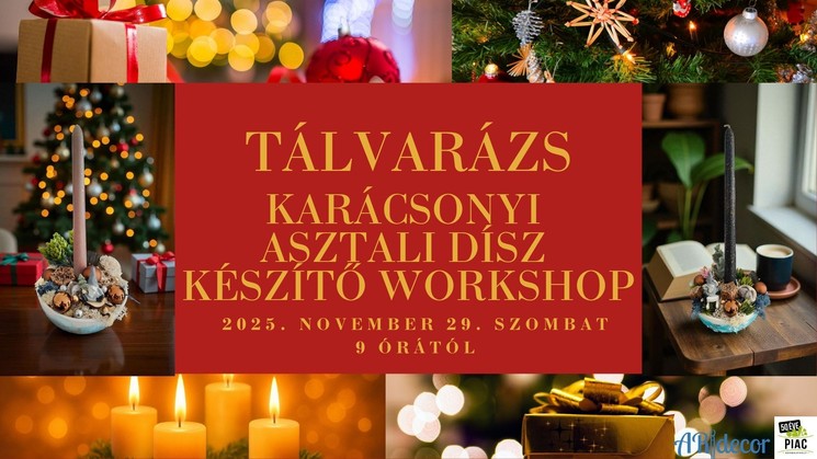 Karácsonyi workshop Szombathely 2025. Karácsonyi asztali dísz készítő workshop a Vásárcsarnokban