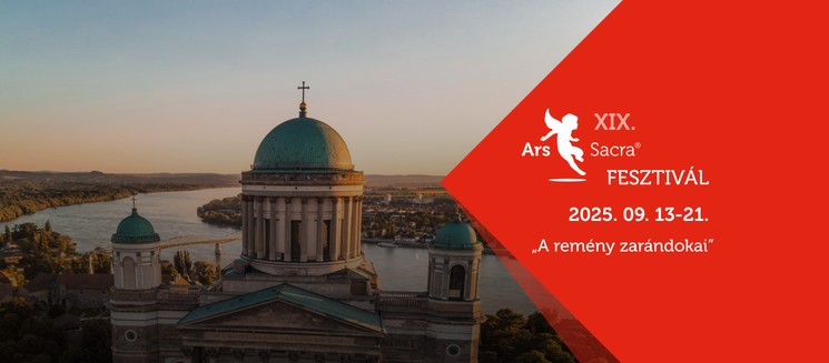 Ars Sacra Fesztivál 2025. A szent művészet magyar kezdeményezésű ünnepe