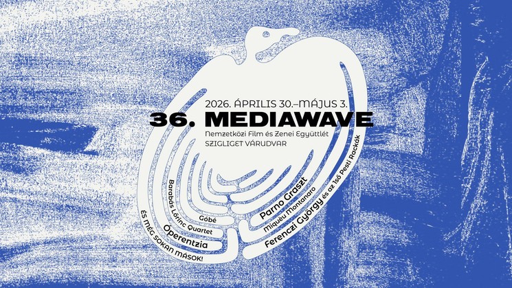 MediaWave Fesztivál 2026 Szigliget. Nemzetközi film és zenei együttlét