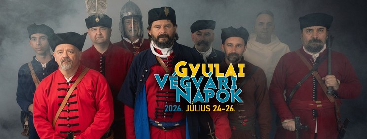 Gyulai Végvári Napok 2026 - Történelmi élmények és nyári programok Gyulán