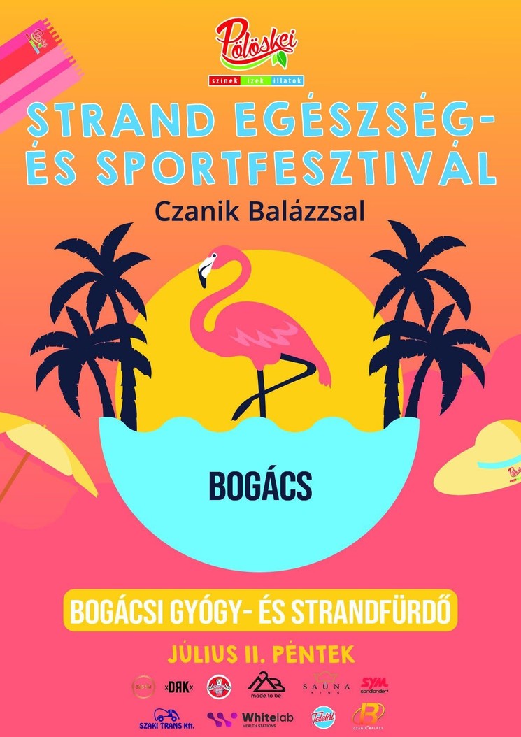 Bogácsi Egészségnap 2025. Strand Egészség- és Sportfesztivál Czanik Balázzsal