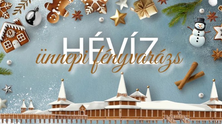 Hévízi Adventi Vásár. Ünnepi fényvarázs Hévízen