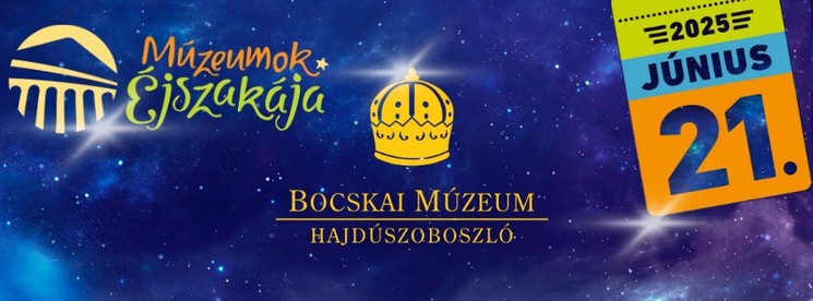 Múzeumok Éjszakája Hajdúszoboszló 2025