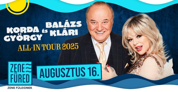 Korda György és Balázs Klári koncertek 2025