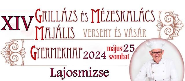 Grillázs és Mézeskalács Majális és Gyereknap 2022 Lajosmizse
