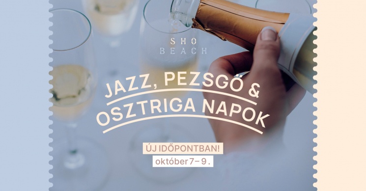 Jazz, Pezsgő & Osztriga Napok 2022 SHO BEACH