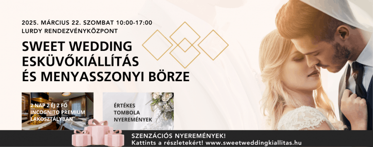 Sweet Wedding Esküvő Kiállítás és Vásár Budapest 2025