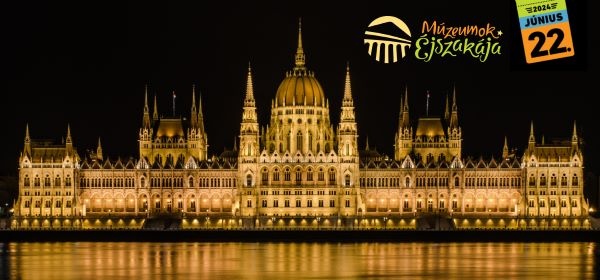 Múzeumok Éjszakája Országgyűlési Múzeum Budapest