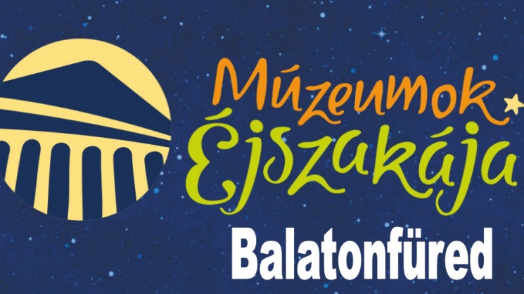 Múzeumok Éjszakája Balatonfüred 2022