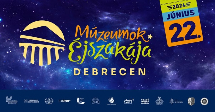 Múzeumok Éjszakája Debrecen 2024 Déri Múzeum és kiállítóhelyei