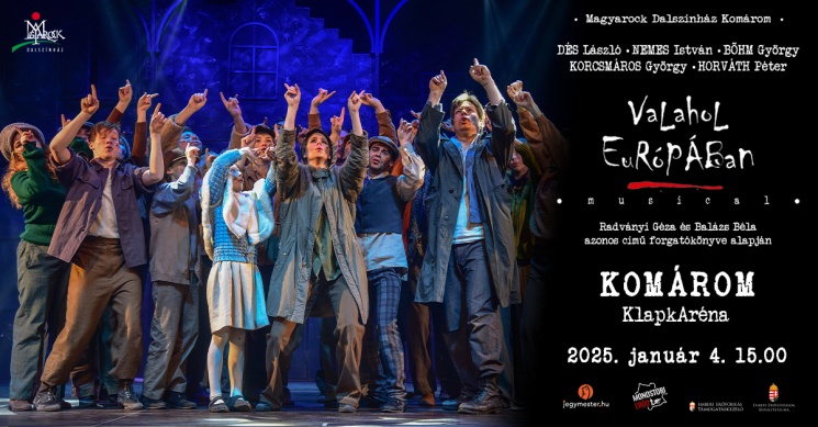 Valahol Európában musical előadás a komáromi Monostori Erődben