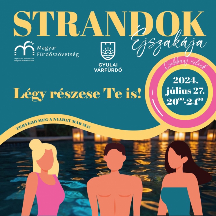 Strandok Éjszakája Gyula 2024. Gyulai Várfürdő