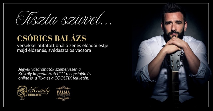 Előadás Tata 2025. Csórics Balázs zenés előadói estje akár szállással a Kristály Imperial Hotelben