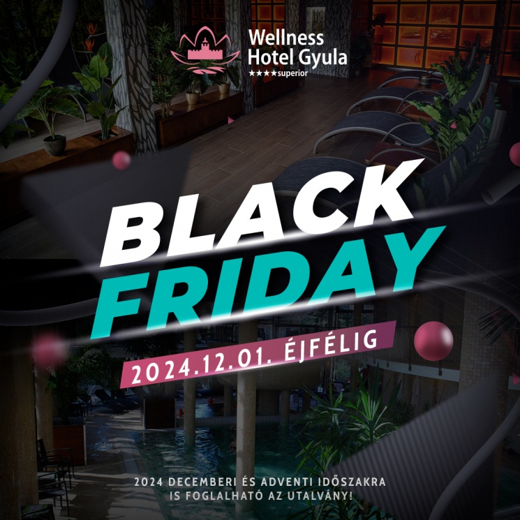 Black Friday Gyula, akciós wellness ajándékutalvány a Wellness Hotel Gyulában