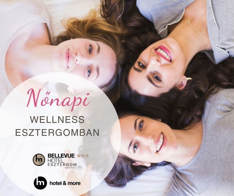 Nőnapi wellness hétvége Esztergomban, élőzenés vacsorával, éjszakai fürdőzéssel a Bellevue Hotelben