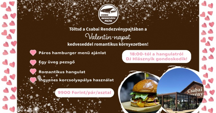 Valentin-nap Békéscsaba 2025. Gyere el kedveseddel romantikázni a Csabai Rendezvénypajtába!