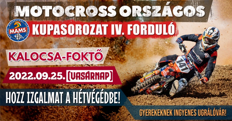 Motocross verseny Kalocsa 2022. Országos MAMS KUPASOROZAT IV. fordulója