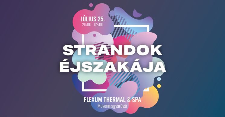 Strandok éjszakája Mosonmagyaróvár 2025