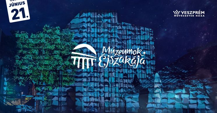 Múzeumok Éjszakája Veszprém 2025