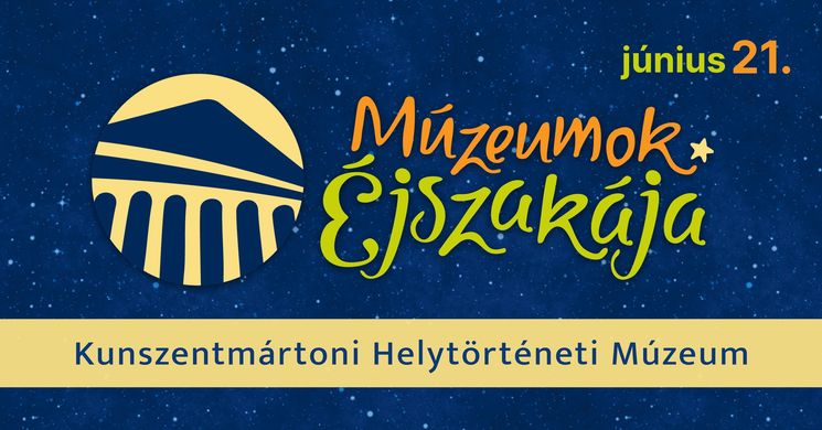 Múzeumok Éjszakája Kunszentmárton 2025