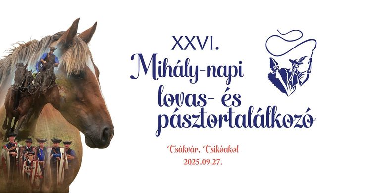Hagyományos Mihály-napi Lovas és Pásztortalálkozó Csákvár 2025