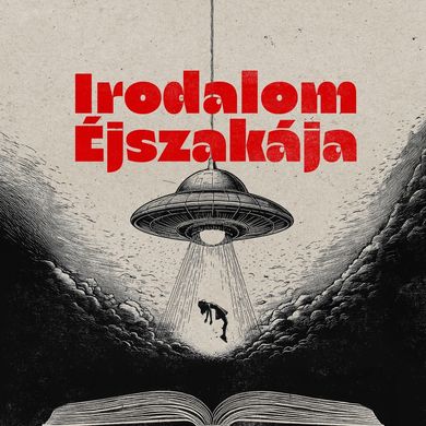 Irodalom Éjszakája 2025 Debrecen, Budapest