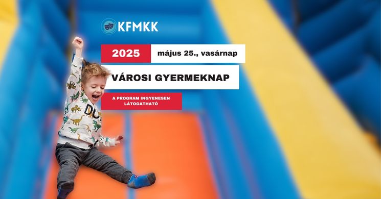 Oroszlányi gyermeknap 2025. Az év legkalandosabb napja