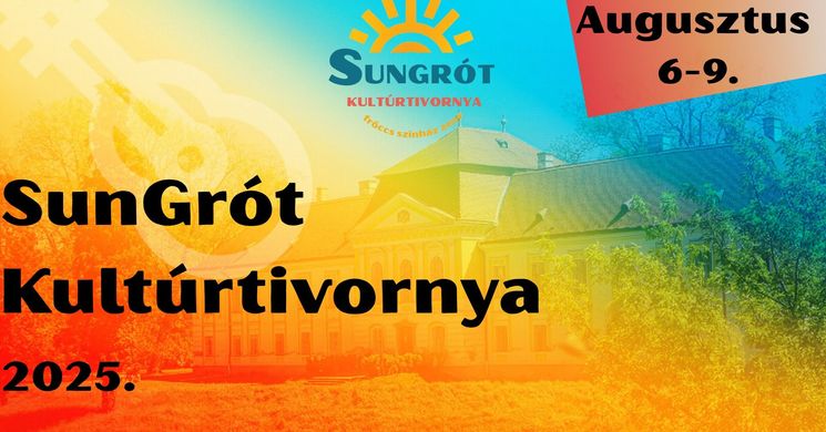 Zalaszentgrót Fesztivál 2025. Szentgróti Kultúrtivornya - Sungrót