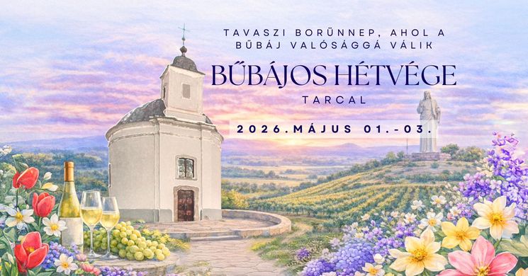 Tarcali Bűbájos Hétvége 2026