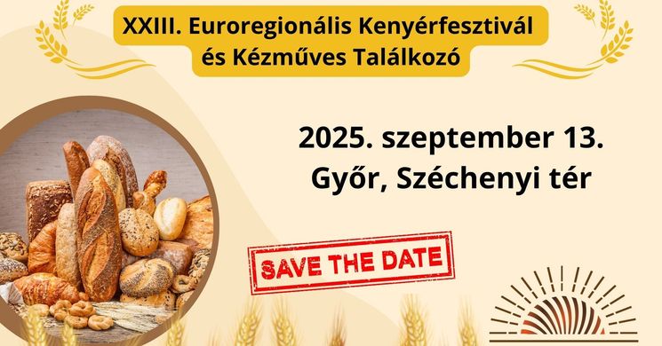 Kenyérfesztivál Győr 2025. Euroregionális Kenyérfesztivál és Kézműves Találkozó