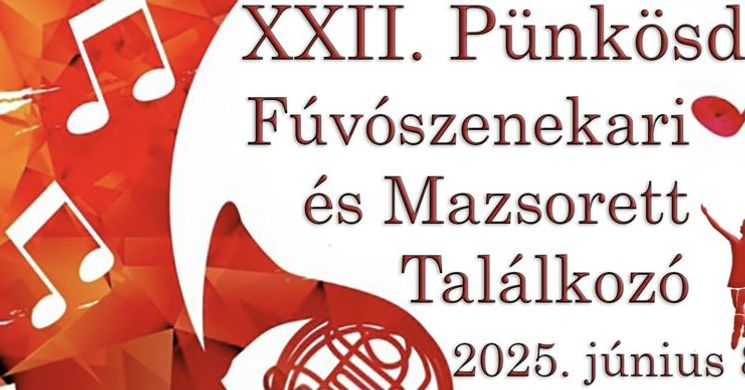 Abony Pünkösd 2025. Pünkösdi Fúvószenekari és Mazsorett Találkozó