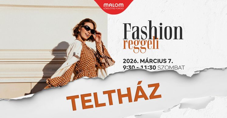 Nőnap Kecskemét 2026 - Fashion reggeli a Malom Központban