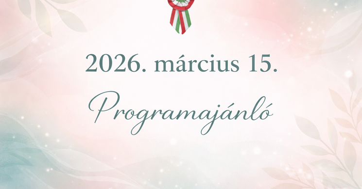 2026. március 15. Miskolc - Ünnepi programok 