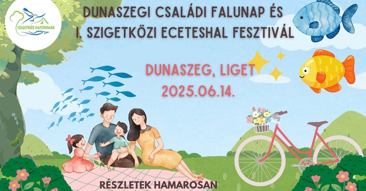 Dunaszeg Falunap 2025. Családi Falunap és I. Eceteshal fesztivál