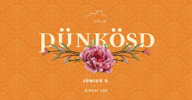 Siroki Pünkösd 2025. Pünkösdi vigasságok a Siroki Várban
