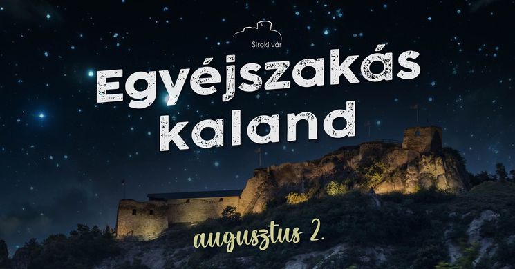 Egyéjszakás kaland a Siroki várban 2025