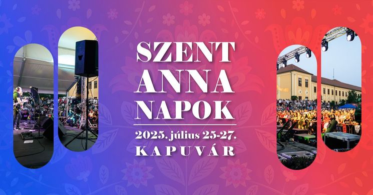 Szent Anna-napi Búcsú Kapuvár 2025. Szent Anna Napok