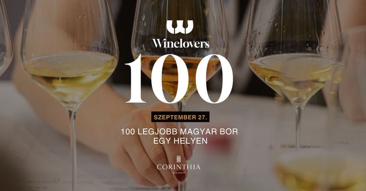 Legjobb Magyar Borok 2025. Winelovers 100 Nagykóstoló Budapest