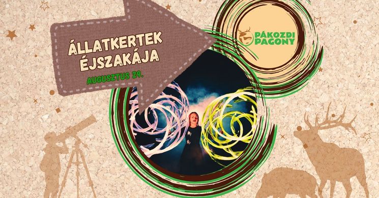 Állatkertek éjszakája a Pákozdi Pagony Arborétum és Vadasparkban 2025