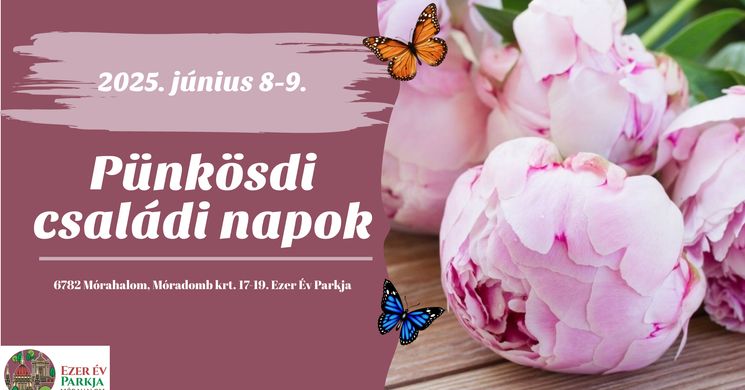 Pünkösdi napok az Ezer Év Parkjában 2025 Mórahalom