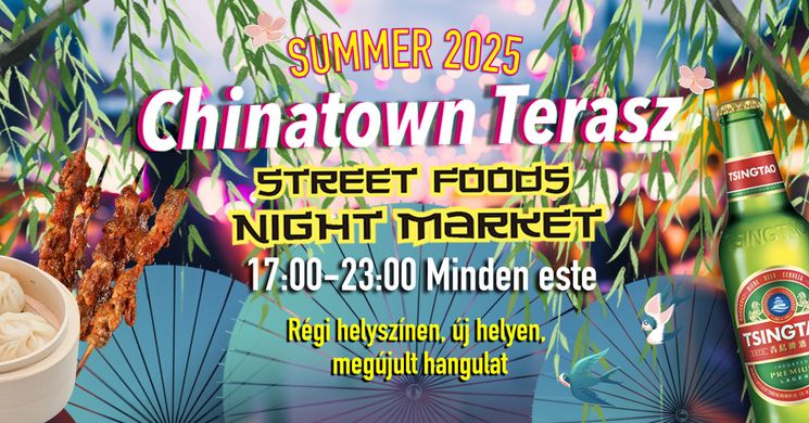 Chinatown Terasz 2025. Ázsiai Street Food éjszakai piac