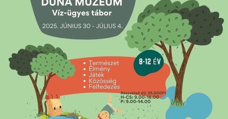 Esztergomi nyári programok 2025. Vízügyes nyári tábor a Duna Múzeum