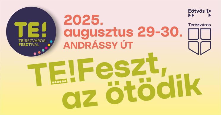 TE!Feszt Budapest 2025. Terézvárosi fesztivál