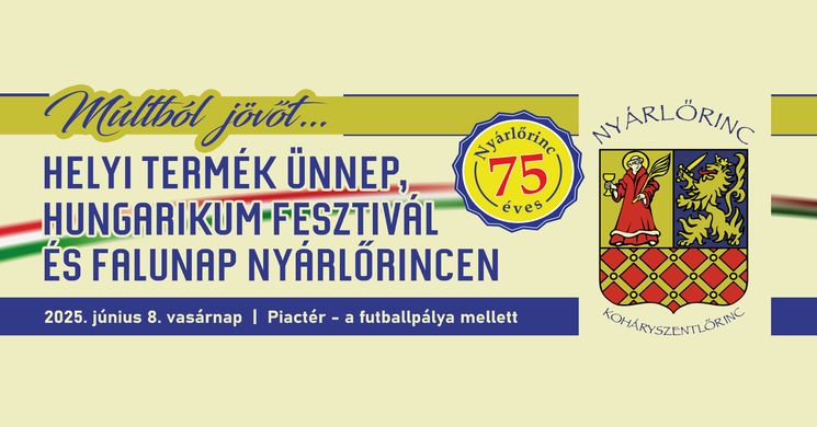 Falunap Nyárlőrinc 2025. Hagyományos Helyi Termék Ünnep, Hungarikum Fesztivál