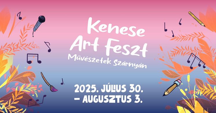 Kenese ArtFeszt Balatonkenese 2025. Összművészeti Fesztivál