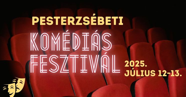 Komédiás Fesztivál Pesterzsébet 2025