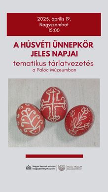 Húsvét Balassagyarmat 2025. Palóc Múzeum