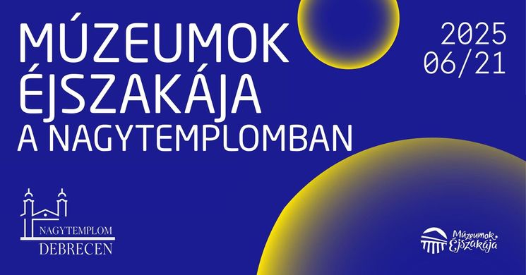Múzeumok Éjszakája Debrecen Nagytemplom 2025