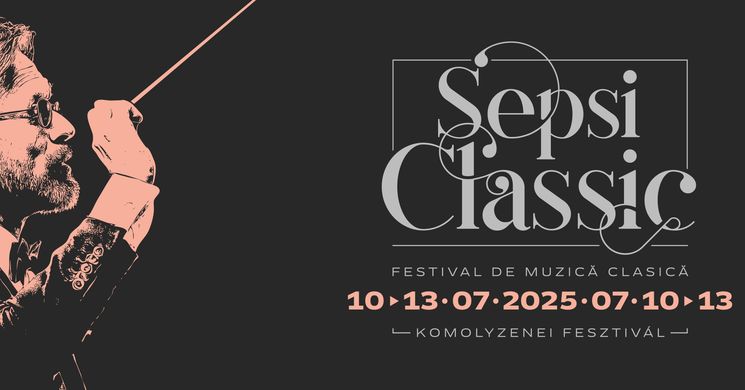 SepsiClassic Komolyzenei Fesztivál 2025 Sepsiszentgyörgy