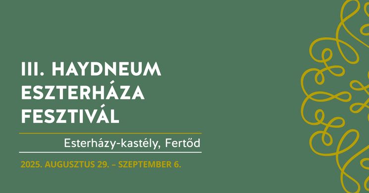 Haydneum Eszterháza Fesztivál 2025 Fertőd
